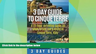 Big Deals  3 Day Guide to Cinque Terre: A 72-hour definitive guide on what to see, eat and enjoy