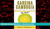 Best books  Garcinia Cambogia: The Facts!: Does it really work or is it one big Fad? (Garcinia