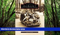 Buy NOW  Old Route 7:   Along the Berkshire Highway   (MA)   (Images  of  America)  Premium Ebooks