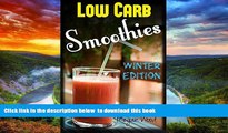 Best books  Low Carb Smoothies : Winter Special: Super Easy Smoothie, Nutritious Smoothies, Detox,