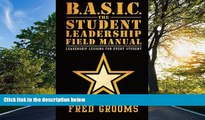 Online eBook B.A.S.I.C. The Student Leadership Field Manual: Leadership Lessons For Every Student