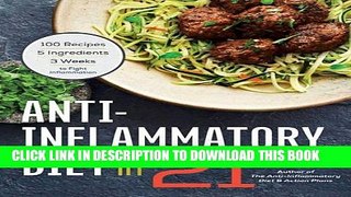 [PDF] Anti-Inflammatory Diet in 21: 100 Recipes, 5 Ingredients, and 3 Weeks to Fight Inflammation