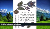 Online eBook Teaching Native America Across the Curriculum: A Critical Inquiry (Counterpoints)