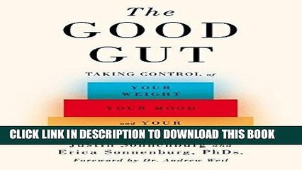 [PDF] The Good Gut: Taking Control of Your Weight, Your Mood, and Your Long-term Health Full