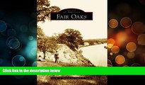 Buy NOW  Fair Oaks  (CA)   (Images of America)  Premium Ebooks Online Ebooks