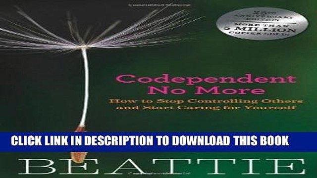 [PDF] Codependent No More: How to Stop Controlling Others and Start Caring for Yourself Full