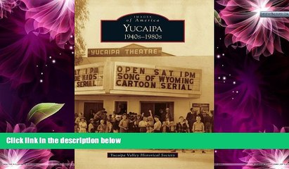 Deals in Books  Yucaipa:: 1940s-1980s (Images of America)  Premium Ebooks Best Seller in USA