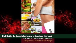 Read book  The Paleo Diet: A Beginners Guide to Paleo Weight Loss (Paleo Best Practices Book 1)