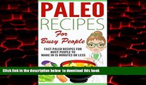 Read books  Paleo: 50 Paleo Recipes for Busy People to Make In 15 Minutes or Less ( Recipes for