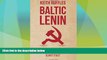 Big Deals  Baltic Lenin: A journey into Estonia, Latvia and Lithuania s Soviet past  Full Read