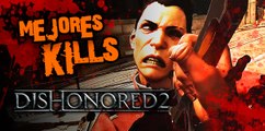 Dishonored 2: Las Kills más brutales