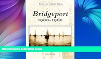 Big Sales  Bridgeport: 1900-1960 (Postcard History)  Premium Ebooks Best Seller in USA