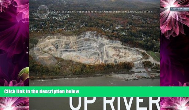 Deals in Books Up River: Man-Made Sites of Interest on the Hudson from the Battery to Troy (The