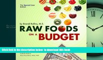 Read book  Raw Foods on a Budget (Special Color Edition): The Ultimate Program and Workbook to