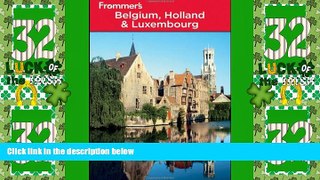 Big Deals  Frommer s Belgium, Holland and Luxembourg (Frommer s Complete Guides)  Full Read Best