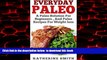 Read books  Everyday Paleo: A Paleo Solution for Beginners, and Paleo Recipes for Weight Loss
