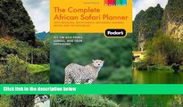 Full Online [PDF]  Fodor s The Complete African Safari Planner: with Tanzania, South Africa,