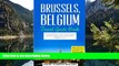 READ NOW  Brussels: Brussels, Belgium: Travel Guide Book-A Comprehensive 5-Day Travel Guide to