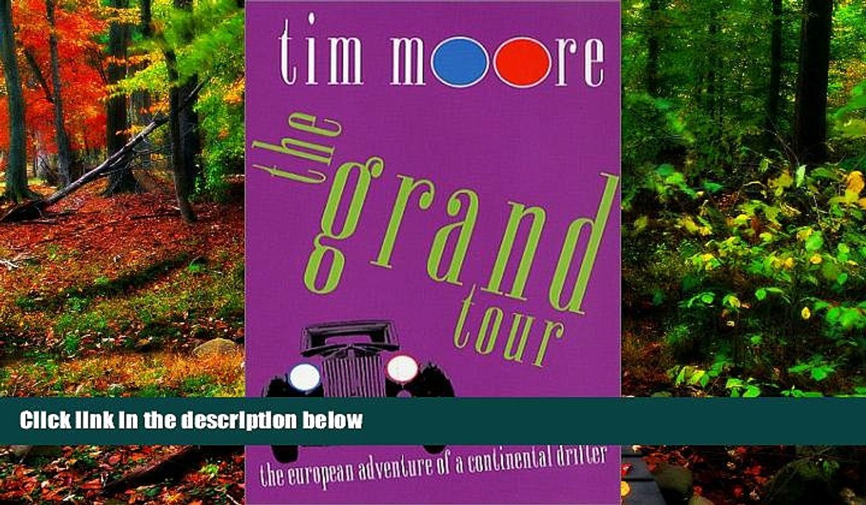 READ NOW  The Grand Tour: The European Adventure of a Continental Drifter  Premium Ebooks Online