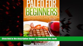 Read books  Paleo for Beginners: Definitive Paleo Guide for Beginners, Newbies, and anyone