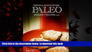 Best books  Paleo Dessert vol.2 - Delicious, Quick   Simple Paleo Recipes (Paleo cookbook for the