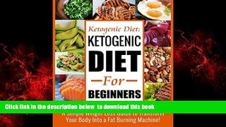 Best books  Ketogenic Diet: Ketogenic Diet For Beginners- A Simple Weight Loss Guide to Transform