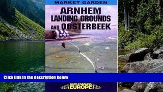 Full Online [PDF]  Arnhem: Landing Grounds and Oosterbeek (Battleground Europe)  Premium Ebooks