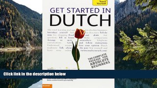 READ NOW  Get Started in Dutch with Two Audio CDs: A Teach Yourself Guide (Teach Yourself