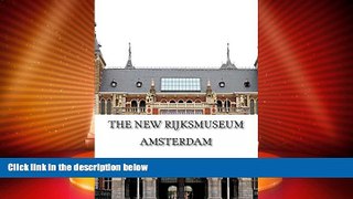 Big Deals  The New Rijksmuseum Amsterdam (Amsterdam Museum E-Books) (Volume 1)  Best Seller Books