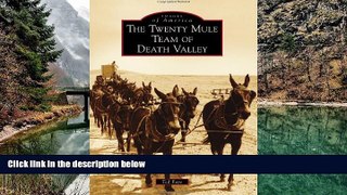 Buy NOW  The Twenty Mule Team of Death Valley (Images of America)  Premium Ebooks Best Seller in