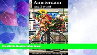 Big Deals  Amsterdam and Beyond Travel Guide  Full Read Best Seller