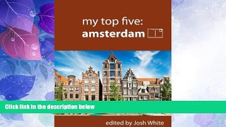 Big Deals  My Top Five: Amsterdam  Full Read Best Seller
