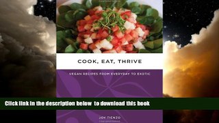 Read book  Cook, Eat, Thrive: Vegan Recipes from Everyday to Exotic (Tofu Hound Press) online to