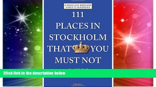 Big Deals  111 Places in Stockholm That You Must Not Miss  Free Full Read Best Seller
