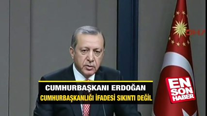 Erdoğan: Başkanlık veya cumhurbaşkanlığı sıkıntı değil
