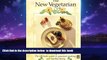 Best book  The New Vegetarian: The Ultimate Guide to Gourmet Cooking and Healthy Living online