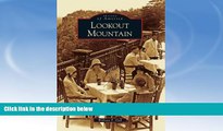 Big Sales  Lookout Mountain (Images of America)  Premium Ebooks Online Ebooks