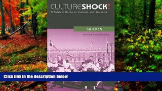 READ NOW  Culture Shock! Sweden: A Survival Guide to Customs and Etiquette (Culture Shock!