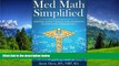 For you Med Math Simplified: Dosing Math Tricks for Students, Nurses, and Paramedics