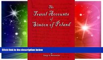 Must Have PDF  The Travel Accounts of Simeon of Poland (Armenian Studies Series)  Best Seller