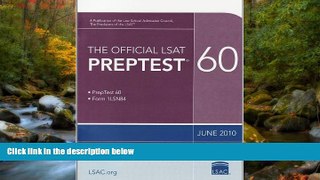 For you The Official LSAT PrepTest 60: (June 2010 LSAT)