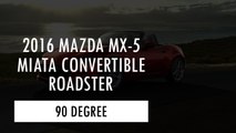2016 Mazda MX-5 Miata Convertible Roadster Car Review