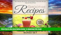 Best book  Smoothie Recipes: Ultimate Boxed Set with 100  Smoothie Recipes: Green Smoothies, Paleo