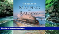 Big Sales  The Times Mapping the Railways: The Journey of Britain s Railways Through Maps from