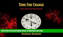 Best books  Time For Change: Whole Foods For Whole Health! online