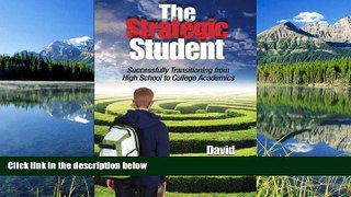 Enjoyed Read The Strategic Student: Successfully Transitioning from High School to College Academics