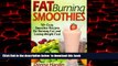 Best books  Fat Burning Smoothies: 50 Easy Smoothie Recipes for Burning Fat and Losing Weight Fast