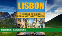 Books to Read  Lisbon: The Best Of Lisbon For Short Stay Travel  Full Ebooks Best Seller
