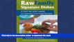 GET PDFbooks  Raw Family Signature Dishes: A Step-by-Step Guide to Essential Live-Food Recipes