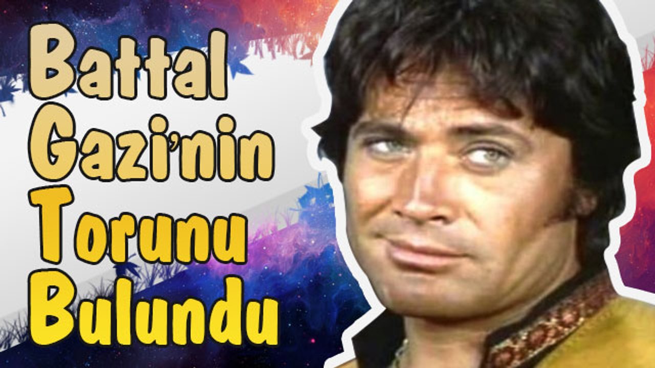 Battal Gazi’nin Kayıp Torunu Bulundu